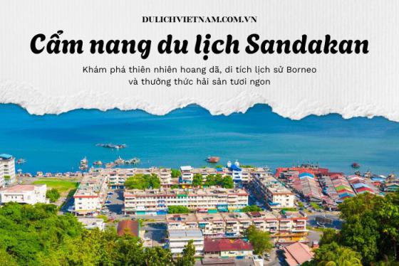 Cẩm nang du lịch Sandakan Malaysia - Khám phá di sản lịch sử Borneo