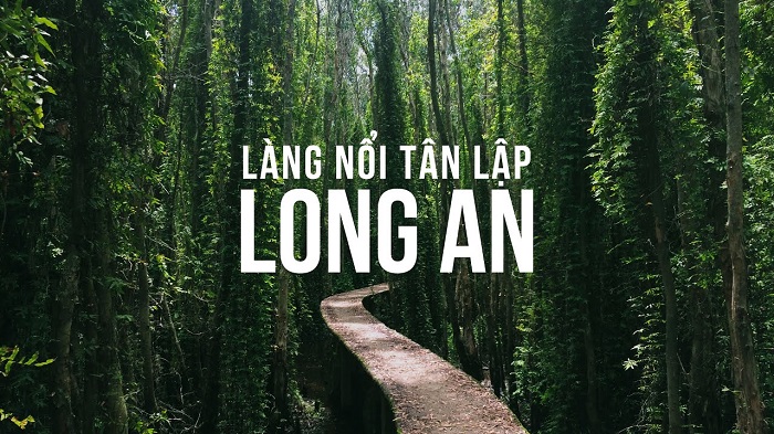 những địa điểm du lịch nổi tiếng tại Long An