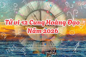 Tử vi 12 cung Hoàng Đạo chi tiết năm 2026